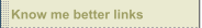 Know me better links